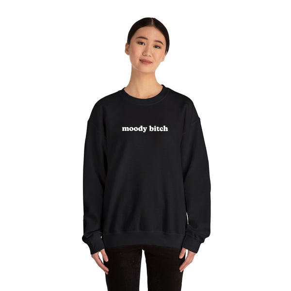 Moody Bitch Crewneck Sweatshirt