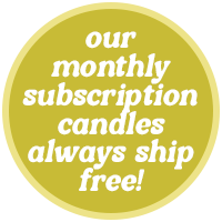 our subscription candles always ship free